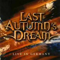 Last Autumn's Dream : Live in Germany